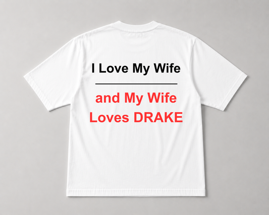 Wife Loves Drake Tee