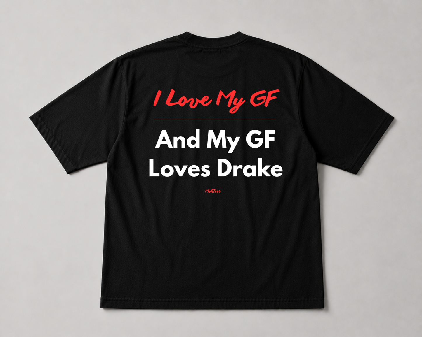 My GF Loves Drake Tee
