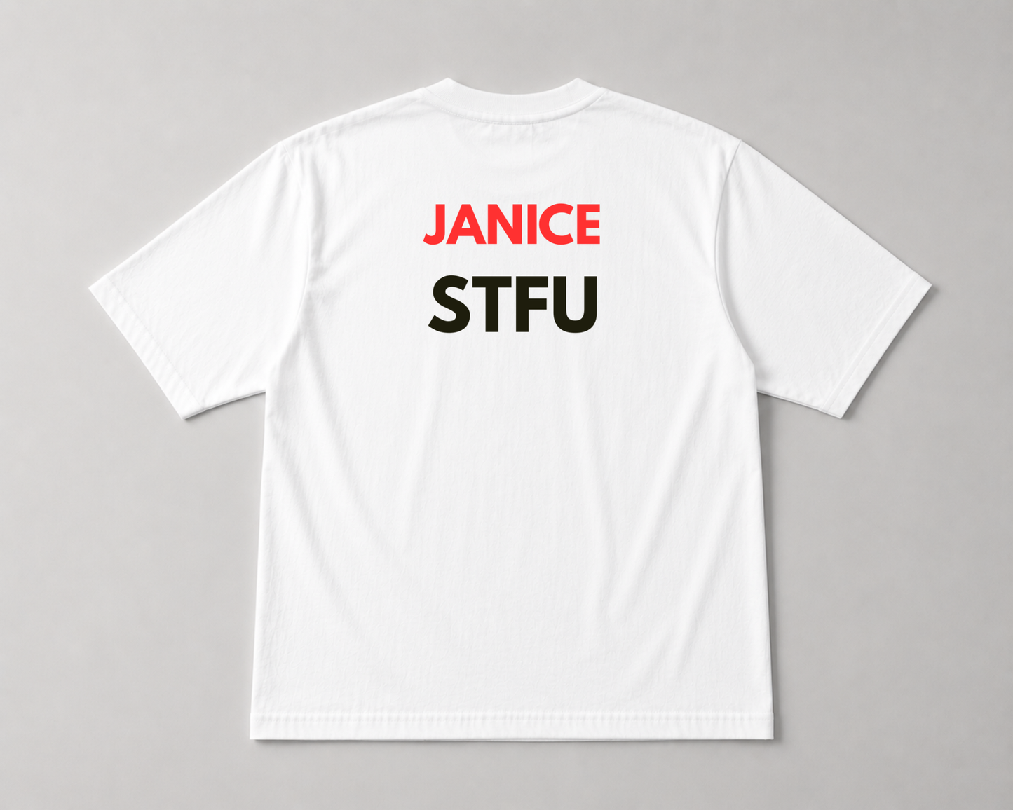 Custom Janice STFU Tee