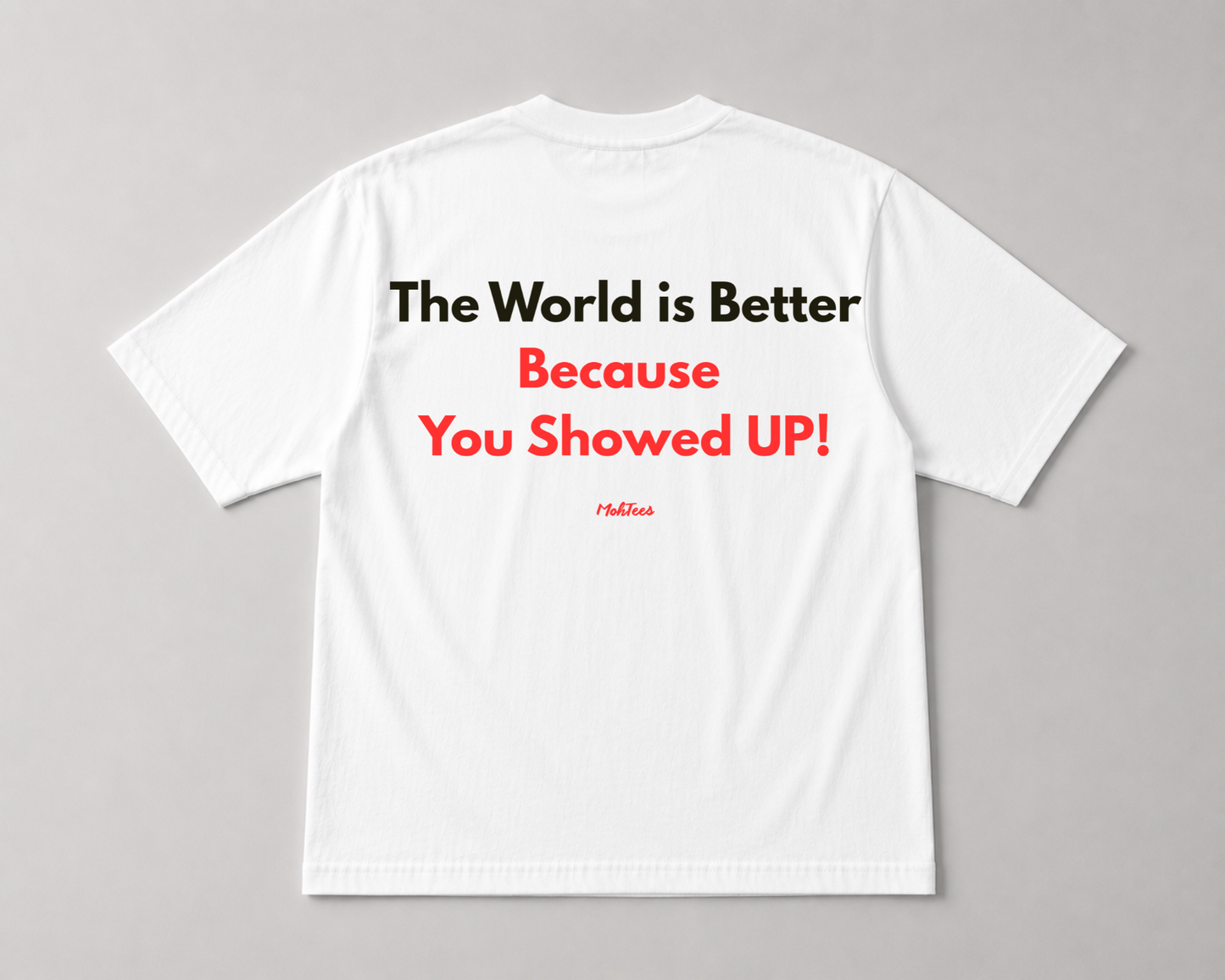 You Showed UP! Tee