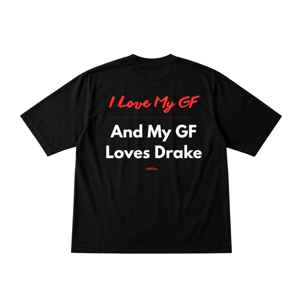 My GF Loves Drake Tee