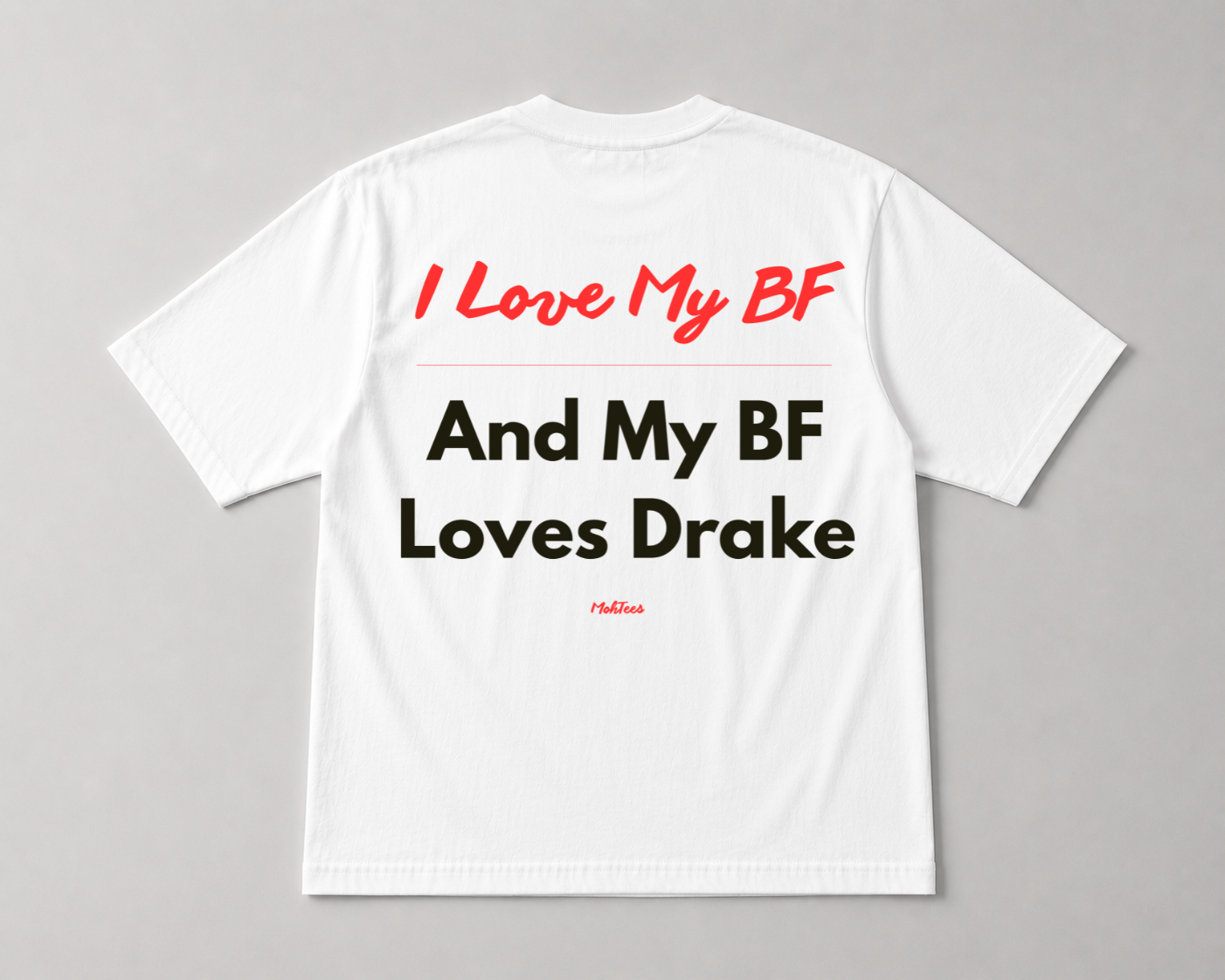 My BF Loves Drake Tee