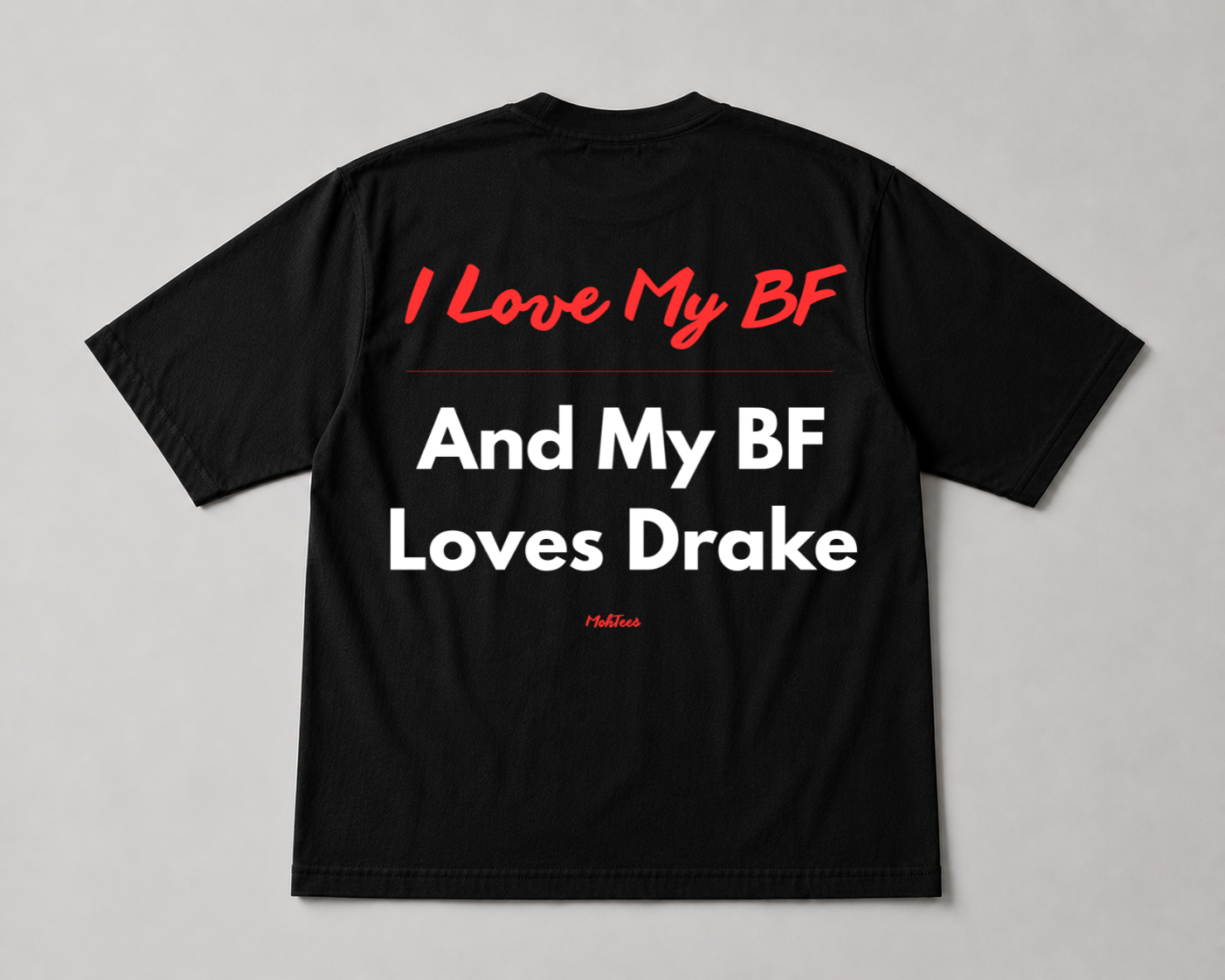 My BF Loves Drake Tee