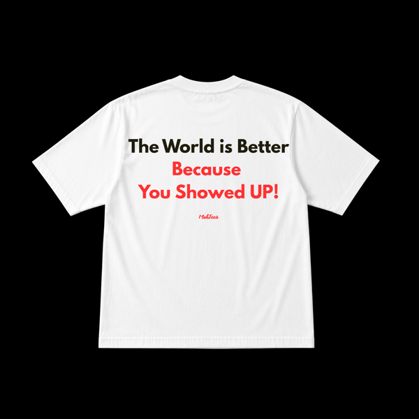 You Showed UP! Tee