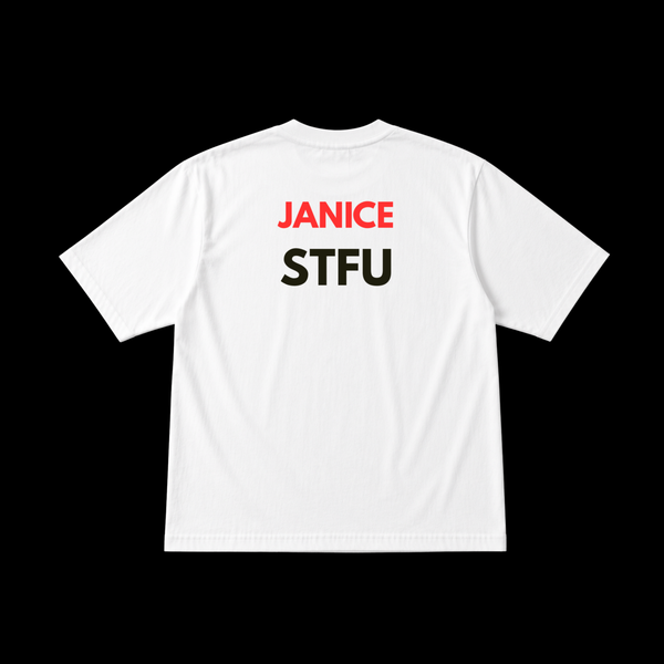Custom Janice STFU Tee