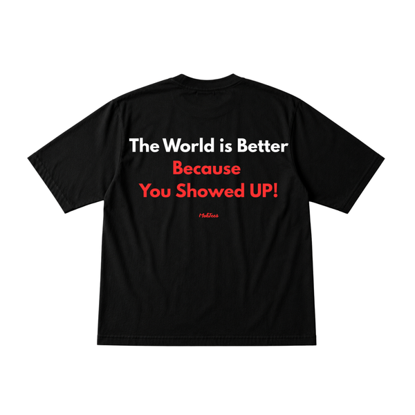 You Showed UP! Tee