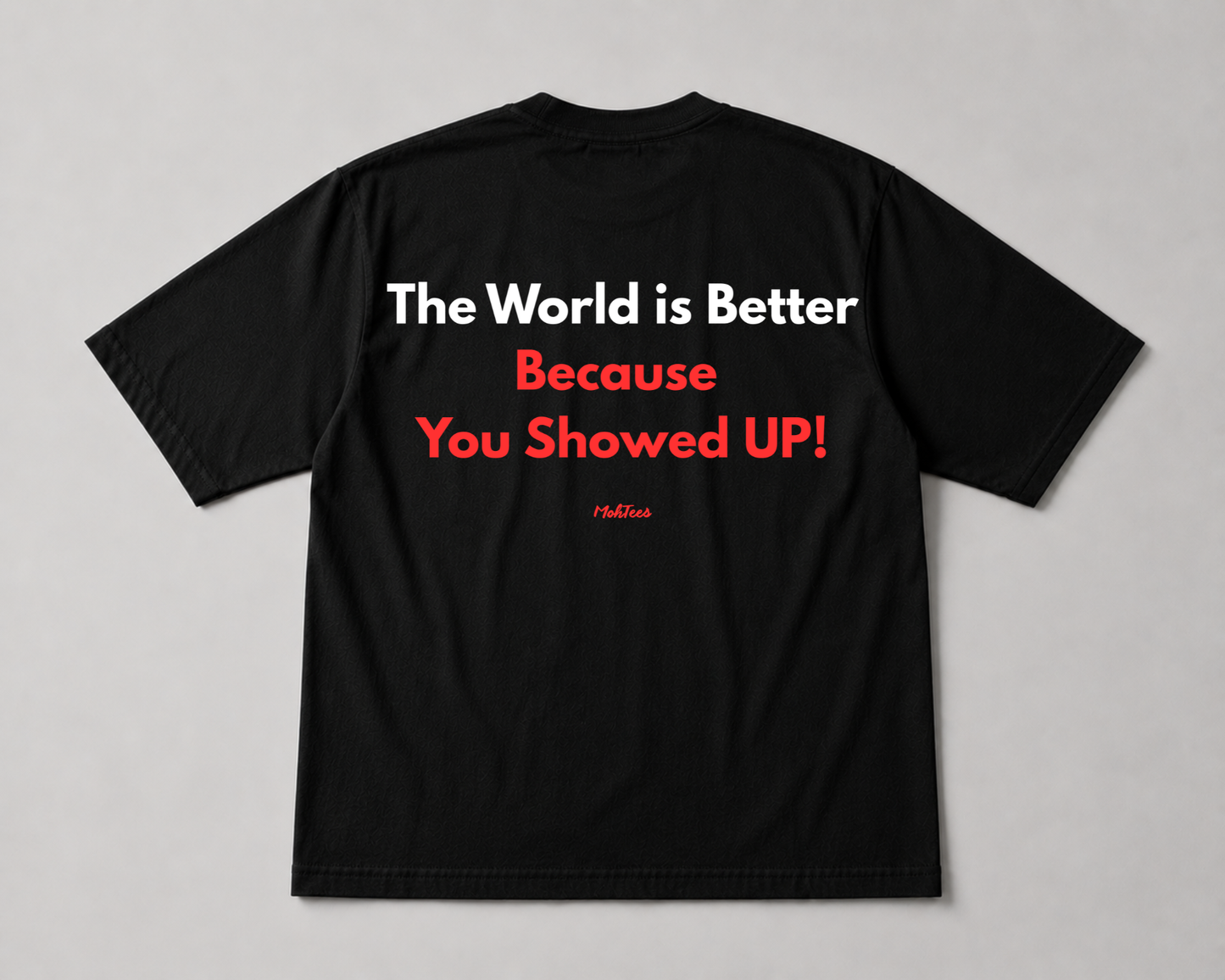 You Showed UP! Tee